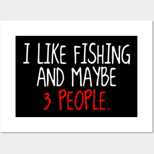 Funny I Like Hunting Fishing and Maybe Like 3 People Long Posters and Art